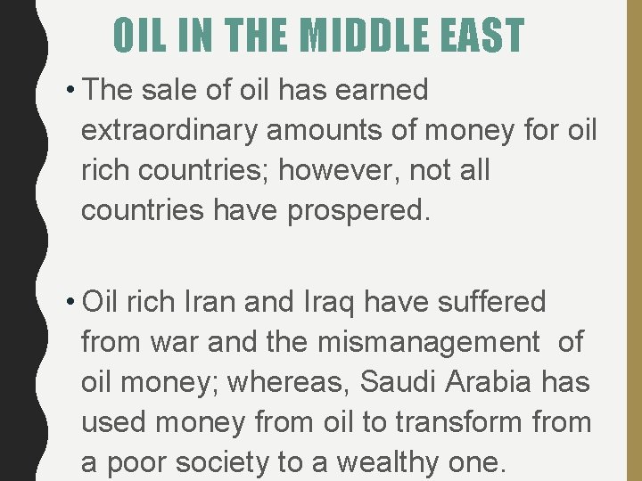 OIL IN THE MIDDLE EAST • The sale of oil has earned extraordinary amounts