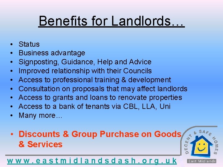 Benefits for Landlords… • • • Status Business advantage Signposting, Guidance, Help and Advice