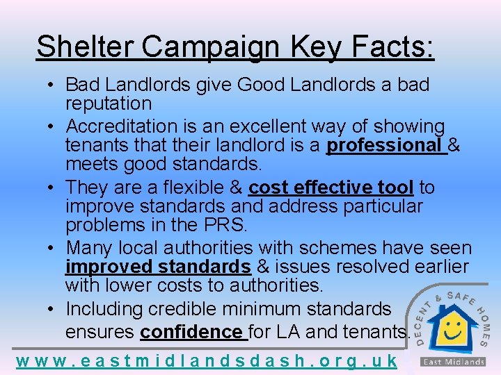 Shelter Campaign Key Facts: • Bad Landlords give Good Landlords a bad reputation •