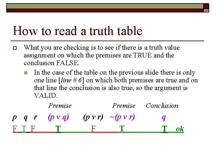How to read a truth table o What you are checking is to see How to read a truth table o What you are checking is to see