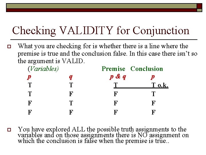Checking VALIDITY for Conjunction o What you are checking for is whethere is a Checking VALIDITY for Conjunction o What you are checking for is whethere is a