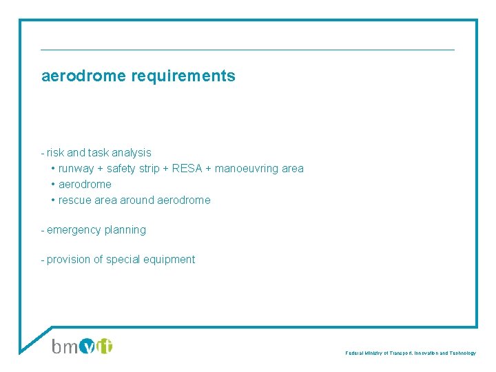 aerodrome requirements - risk and task analysis • runway + safety strip + RESA