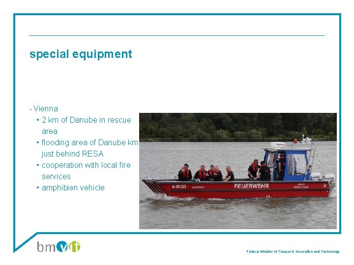 special equipment - Vienna • 2 km of Danube in rescue area • flooding