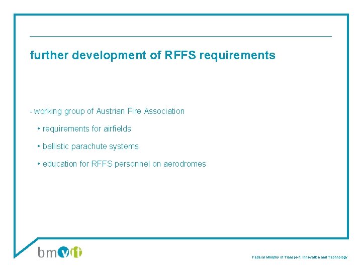 further development of RFFS requirements - working group of Austrian Fire Association • requirements
