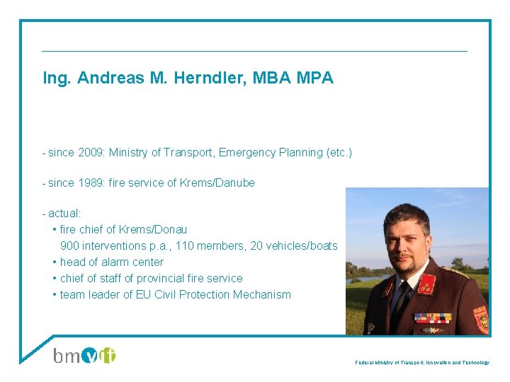 Ing. Andreas M. Herndler, MBA MPA - since 2009: Ministry of Transport, Emergency Planning