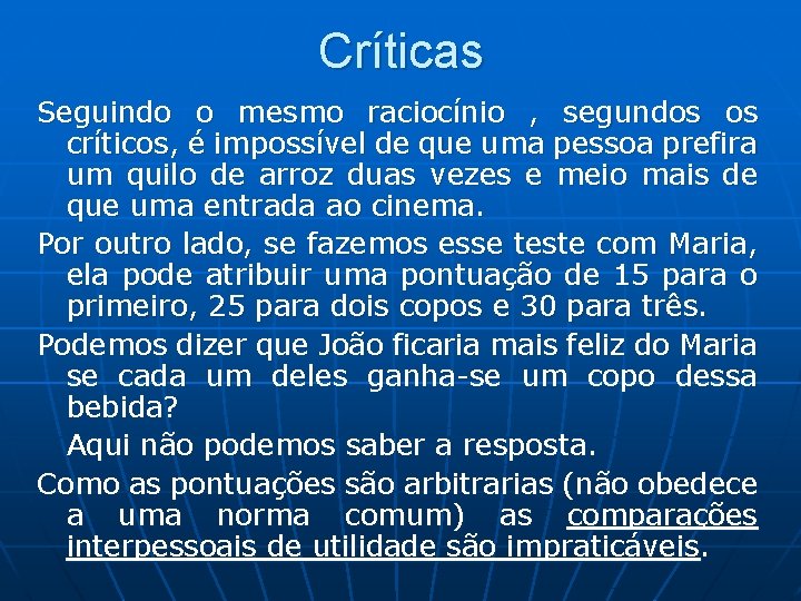 Críticas Seguindo o mesmo raciocínio , segundos os críticos, é impossível de que uma Críticas Seguindo o mesmo raciocínio , segundos os críticos, é impossível de que uma