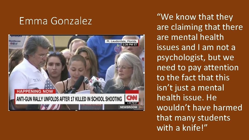 Emma Gonzalez “We know that they are claiming that there are mental health issues