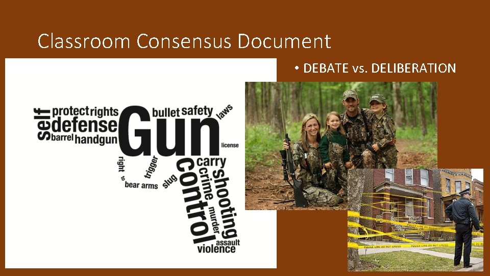 Classroom Consensus Document • DEBATE vs. DELIBERATION 