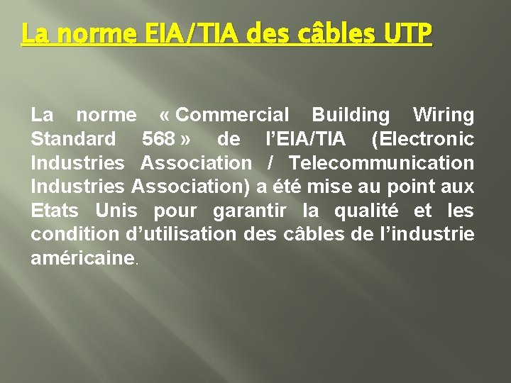 La norme EIA/TIA des câbles UTP La norme « Commercial Building Wiring Standard 568