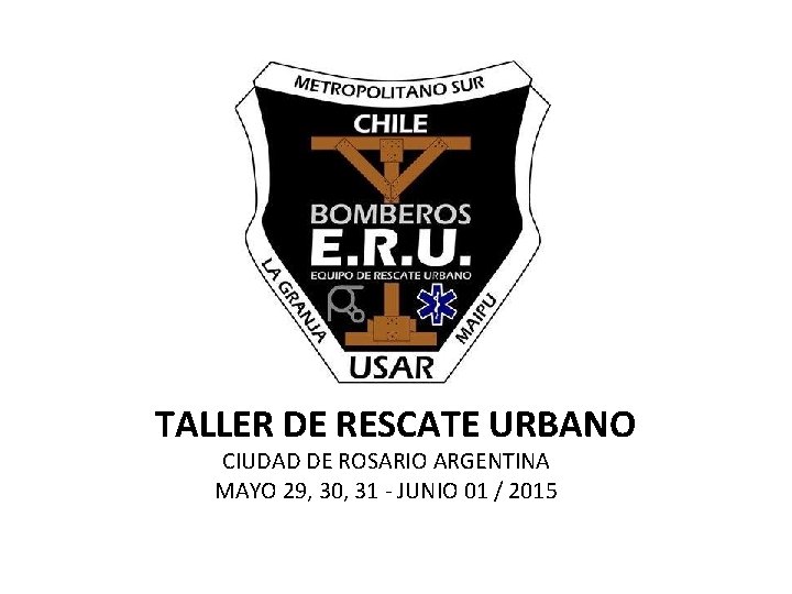 TALLER DE RESCATE URBANO CIUDAD DE ROSARIO ARGENTINA MAYO 29, 30, 31 - JUNIO