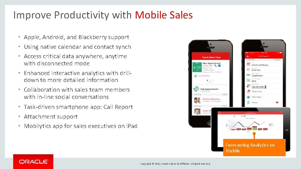 Improve Productivity with Mobile Sales • Apple, Android, and Blackberry support • Using native Improve Productivity with Mobile Sales • Apple, Android, and Blackberry support • Using native