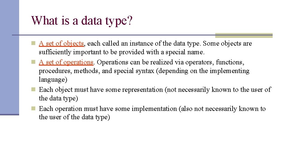 What is a data type? n A set of objects, each called an instance