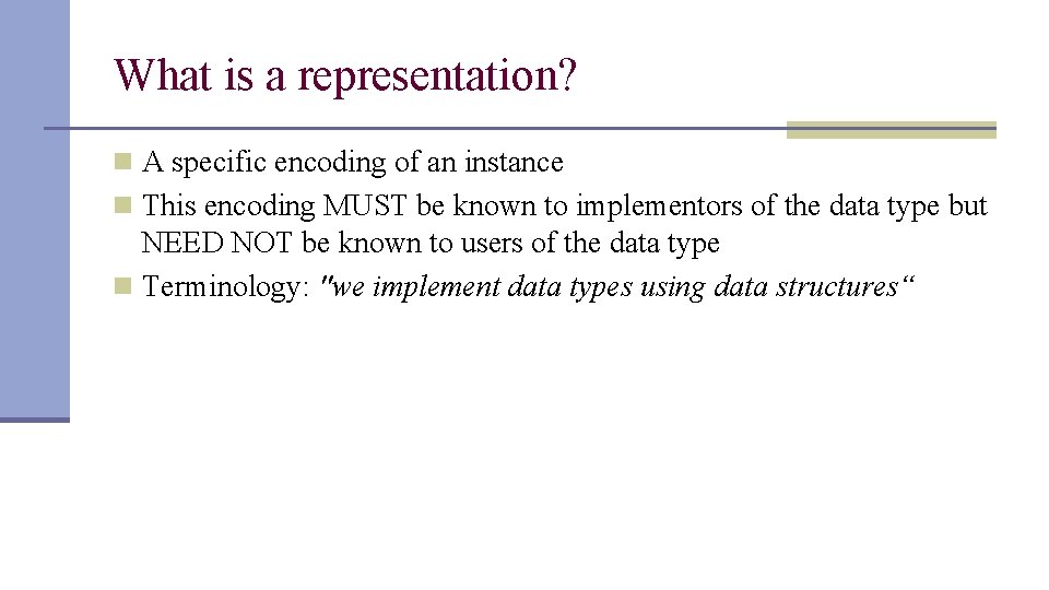 What is a representation? n A specific encoding of an instance n This encoding