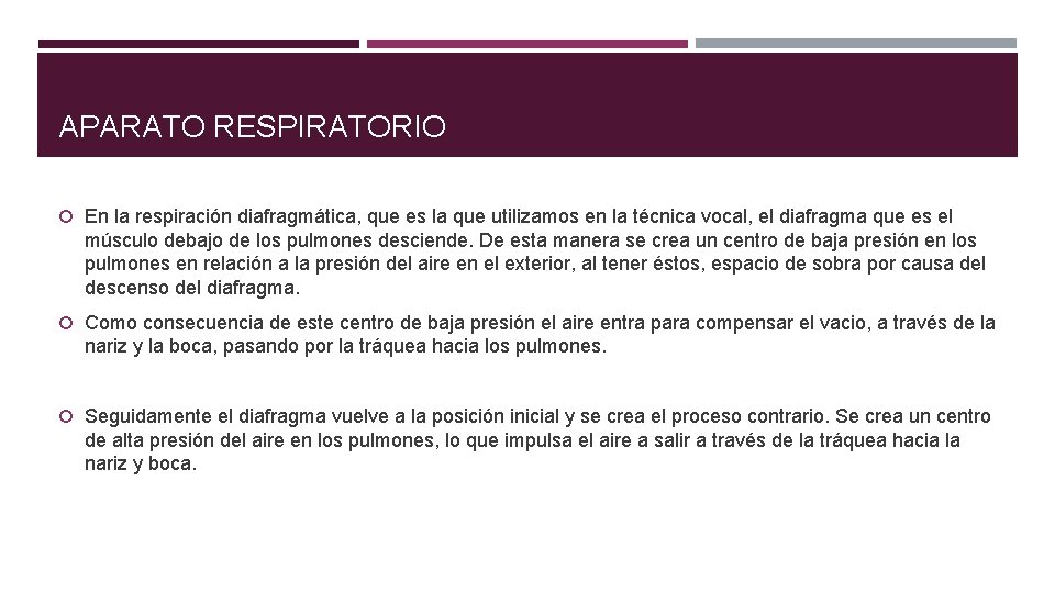 APARATO RESPIRATORIO En la respiración diafragmática, que es la que utilizamos en la técnica APARATO RESPIRATORIO En la respiración diafragmática, que es la que utilizamos en la técnica