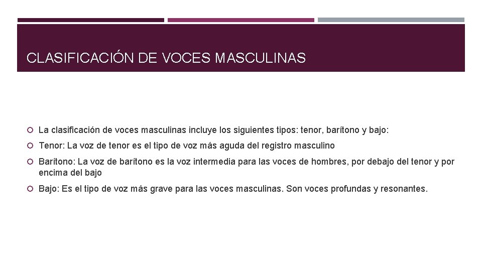 CLASIFICACIÓN DE VOCES MASCULINAS La clasificación de voces masculinas incluye los siguientes tipos: tenor, CLASIFICACIÓN DE VOCES MASCULINAS La clasificación de voces masculinas incluye los siguientes tipos: tenor,