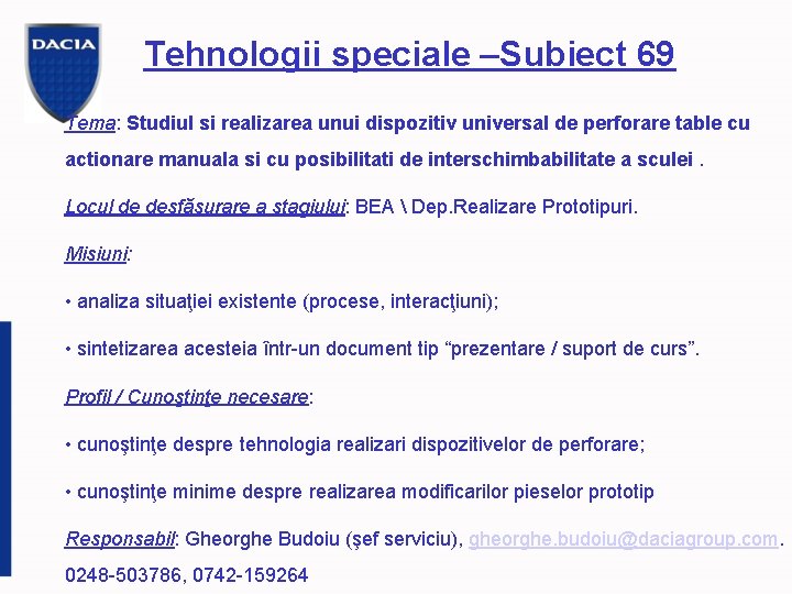 Tehnologii speciale –Subiect 69 Tema: Studiul si realizarea unui dispozitiv universal de perforare table