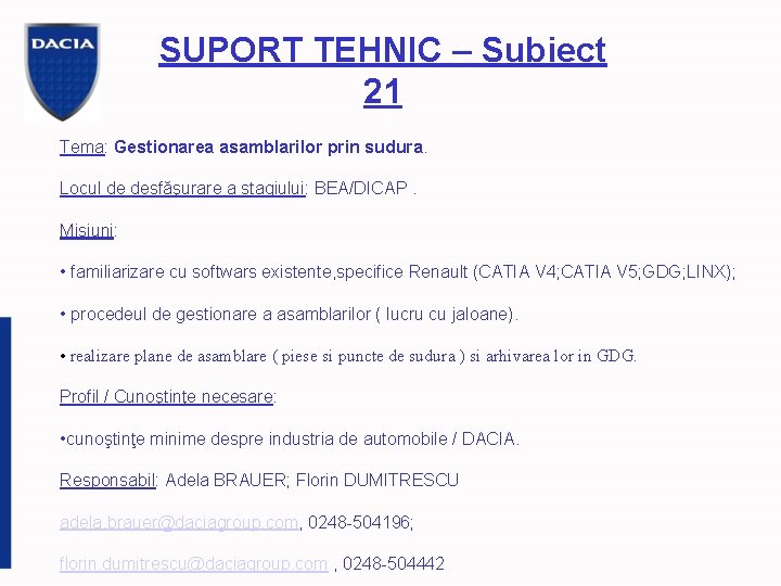 SUPORT TEHNIC – Subiect 21 Tema: Gestionarea asamblarilor prin sudura. Locul de desfăşurare a