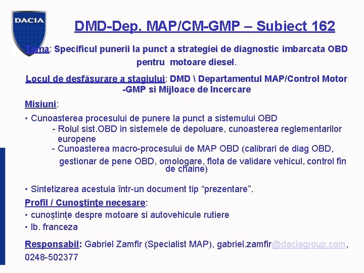 DMD-Dep. MAP/CM-GMP – Subiect 162 Tema: Specificul punerii la punct a strategiei de diagnostic