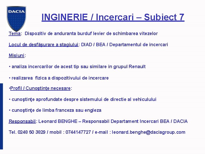 INGINERIE / Incercari – Subiect 7 Tema: Dispozitiv de anduranta burduf levier de schimbarea