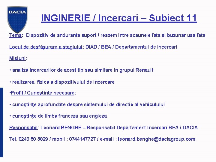 INGINERIE / Incercari – Subiect 11 Tema: Dispozitiv de anduranta suport / reazem intre