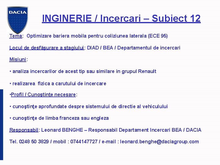 INGINERIE / Incercari – Subiect 12 Tema: Optimizare bariera mobila pentru coliziunea laterala (ECE