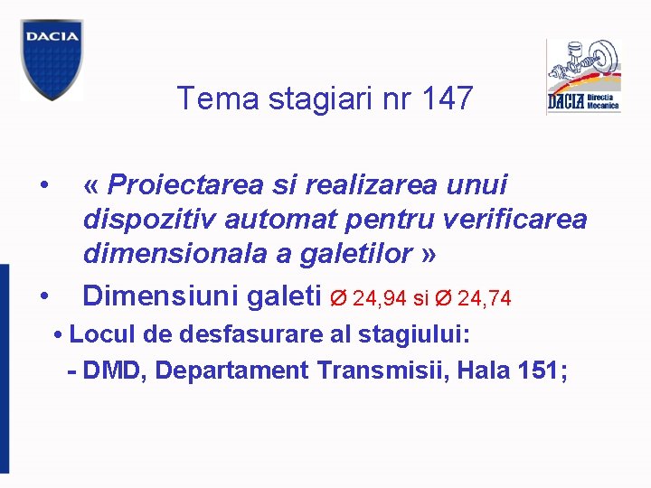 Tema stagiari nr 147 • « Proiectarea si realizarea unui dispozitiv automat pentru verificarea