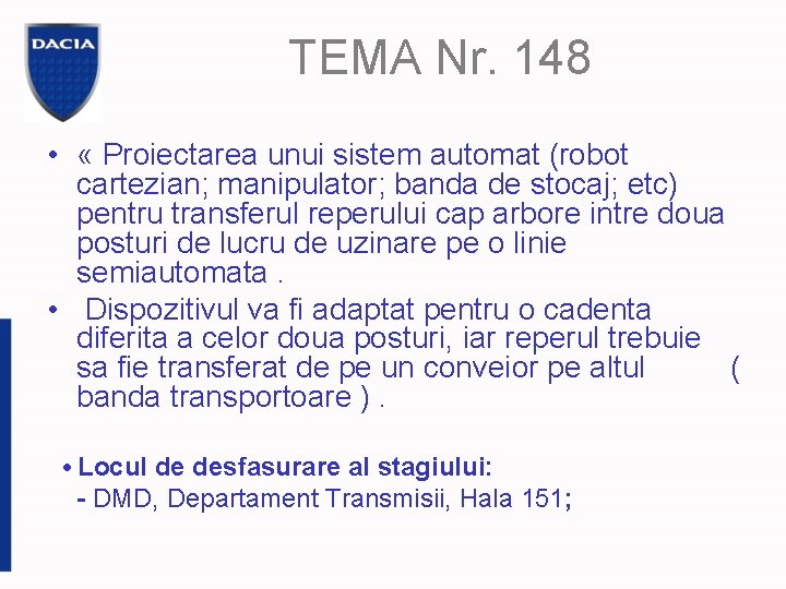 TEMA Nr. 148 • « Proiectarea unui sistem automat (robot cartezian; manipulator; banda de