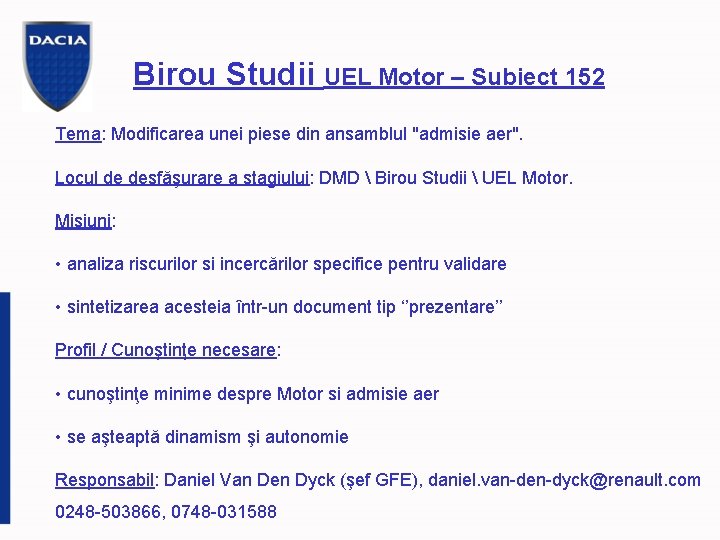Birou Studii UEL Motor – Subiect 152 Tema: Modificarea unei piese din ansamblul "admisie