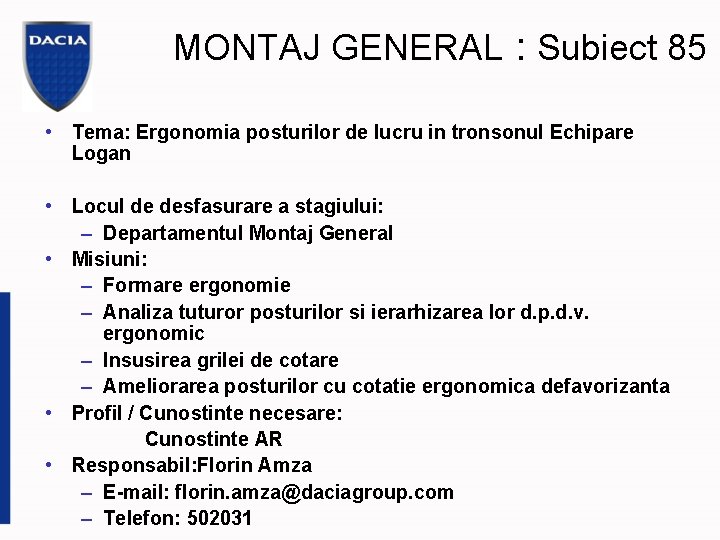 MONTAJ GENERAL : Subiect 85 • Tema: Ergonomia posturilor de lucru in tronsonul