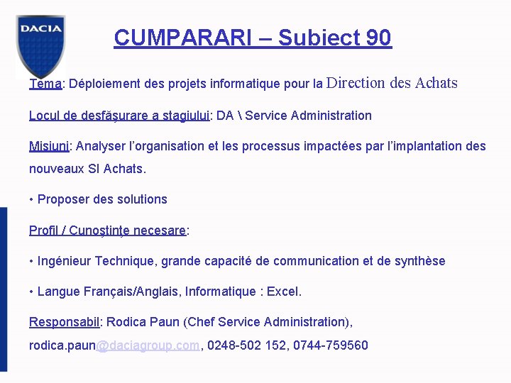 CUMPARARI – Subiect 90 Tema: Déploiement des projets informatique pour la Direction des Achats