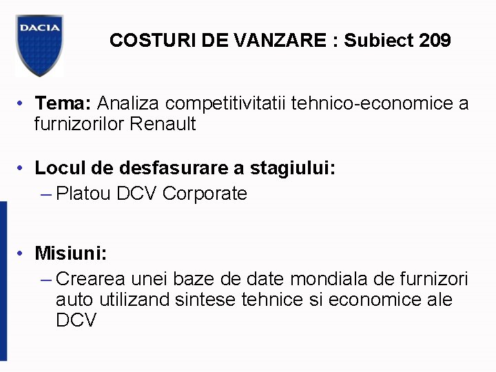 COSTURI DE VANZARE : Subiect 209 • Tema: Analiza competitivitatii tehnico-economice a furnizorilor Renault