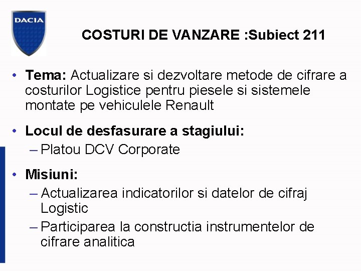 COSTURI DE VANZARE : Subiect 211 • Tema: Actualizare si dezvoltare metode de cifrare