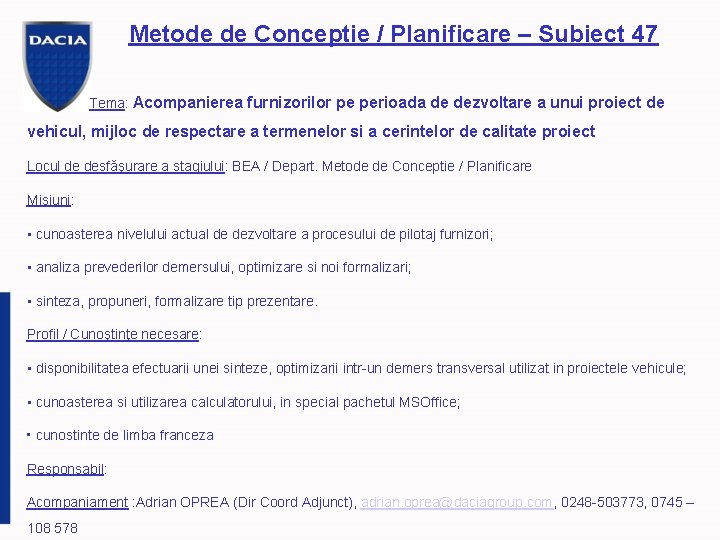 Metode de Conceptie / Planificare – Subiect 47 Tema: Acompanierea furnizorilor pe perioada de