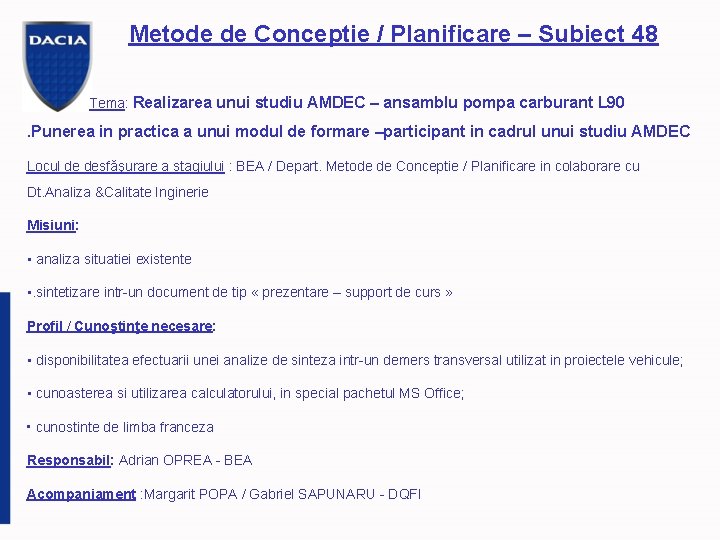 Metode de Conceptie / Planificare – Subiect 48 Tema: Realizarea unui studiu AMDEC –