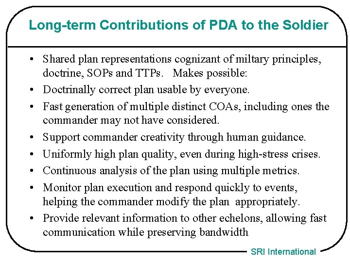 Long-term Contributions of PDA to the Soldier • Shared plan representations cognizant of miltary