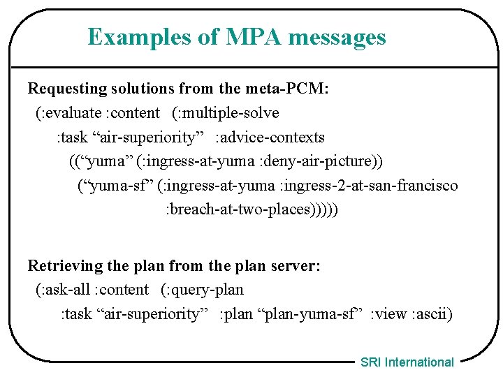 Examples of MPA messages Requesting solutions from the meta-PCM: (: evaluate : content (: