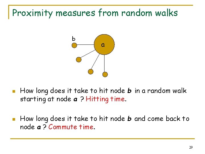 Proximity measures from random walks b n n a How long does it take