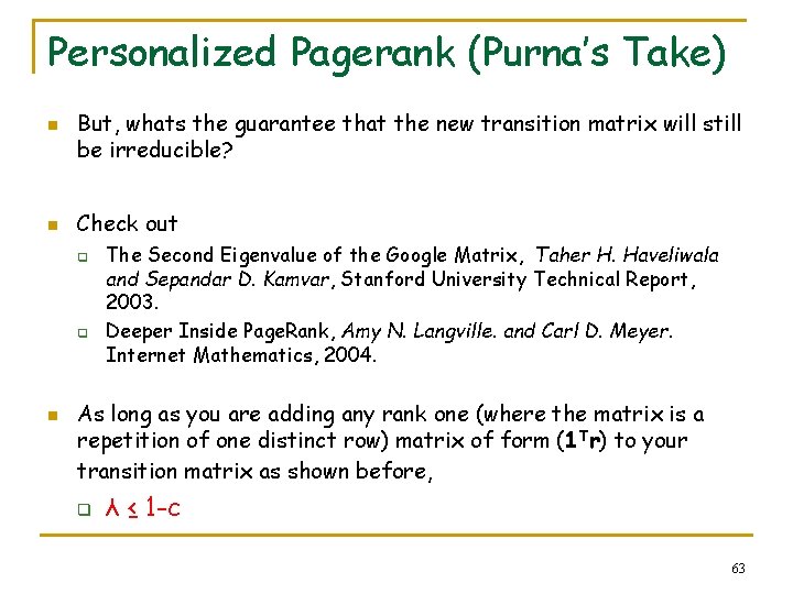 Personalized Pagerank (Purna’s Take) n n But, whats the guarantee that the new transition