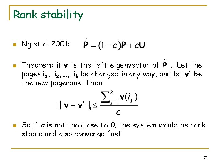 Rank stability n n n Ng et al 2001: Theorem: if v is the