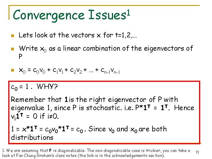 Convergence Issues 1 n n n Lets look at the vectors x for t=1,
