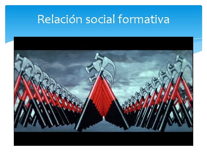 Relación social formativa 