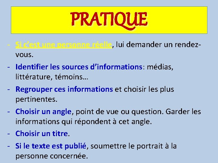 PRATIQUE - Si c’est une personne réelle, lui demander un rendezréelle vous. - Identifier