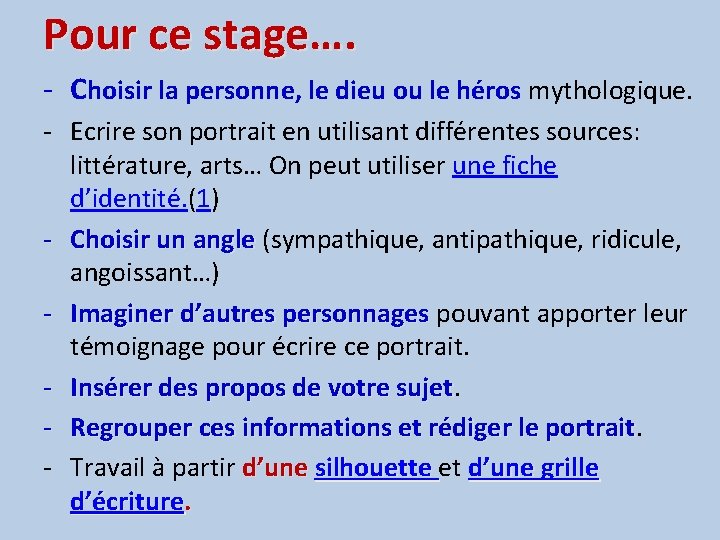 Pour ce stage…. - Choisir la personne, le dieu ou le héros mythologique. -