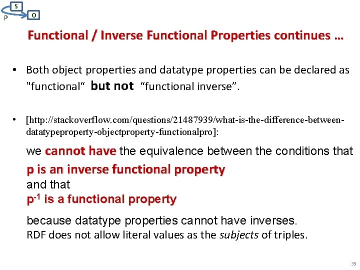 S P O Functional / Inverse Functional Properties continues … • Both object properties