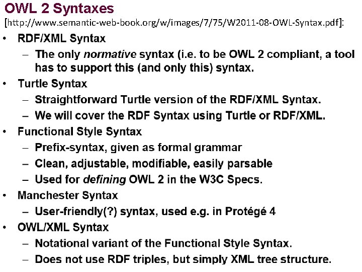 OWL 2 Syntaxes [http: //www. semantic-web-book. org/w/images/7/75/W 2011 -08 -OWL-Syntax. pdf]: 