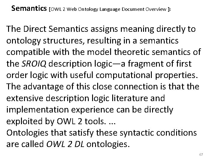 Semantics [OWL 2 Web Ontology Language Document Overview ]: The Direct Semantics assigns meaning