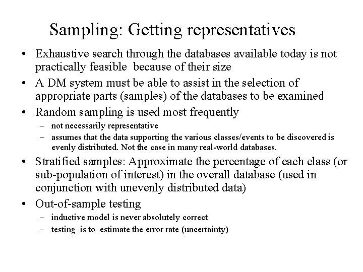 Sampling: Getting representatives • Exhaustive search through the databases available today is not practically