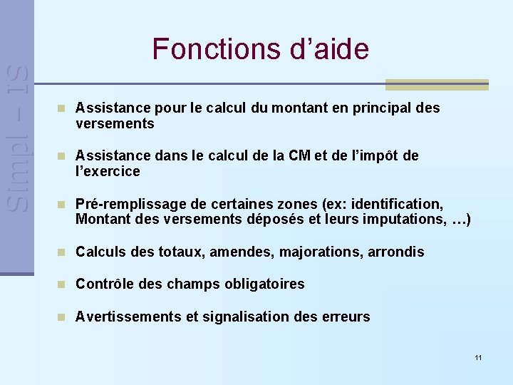 Simpl – IS Fonctions d’aide n Assistance pour le calcul du montant en principal Simpl – IS Fonctions d’aide n Assistance pour le calcul du montant en principal