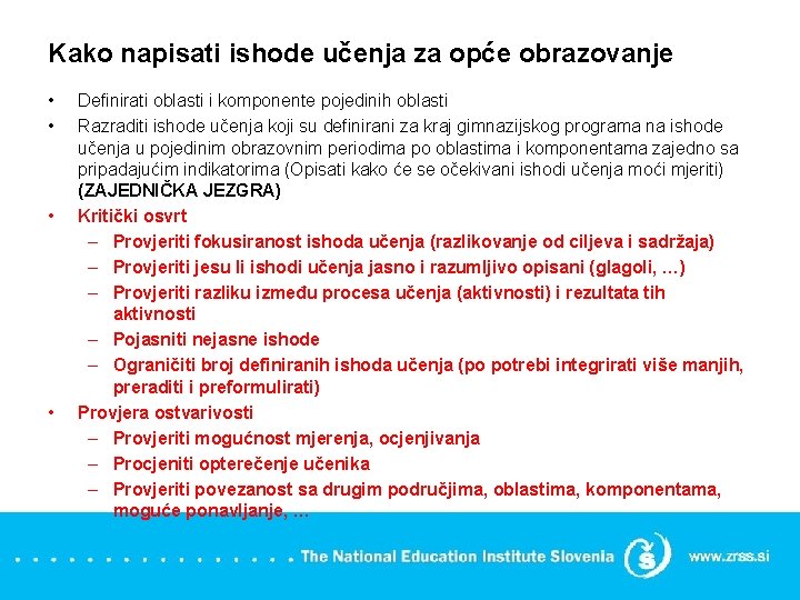 Kako napisati ishode učenja za opće obrazovanje • • Definirati oblasti i komponente pojedinih