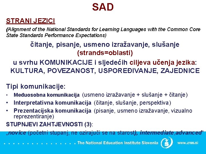 SAD STRANI JEZICI (Alignment of the National Standards for Learning Languages with the Common